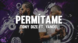 Tony Dize - Permítame (Letra) ft. Yandel