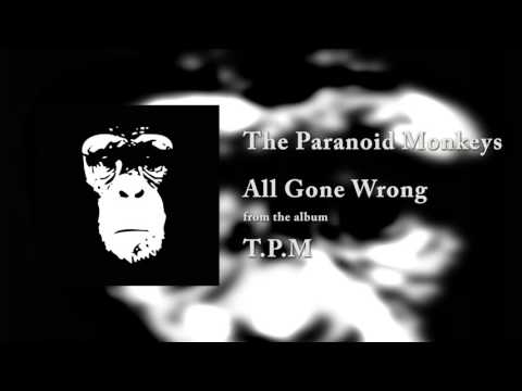The Paranoid Monkeys - All Gone Wrong