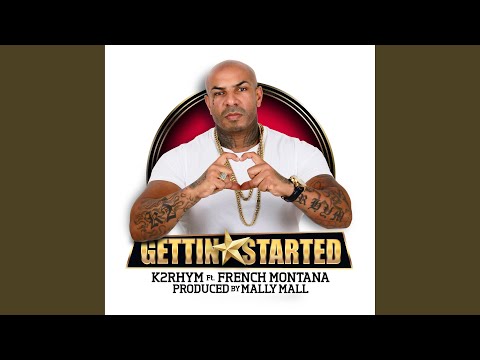 Gettin Started (feat. French Montana)