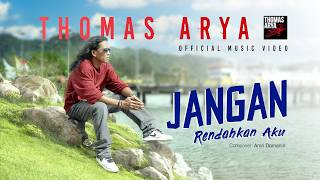 Download lagu Thomas Arya - Jangan Rendahkan Aku mp3