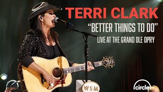 Terri Clark - Better Things To Do | Live at the Grand Ole Opry