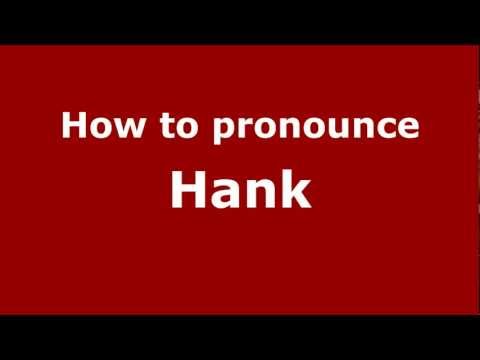 How to Pronounce Hank - PronounceNames.com
