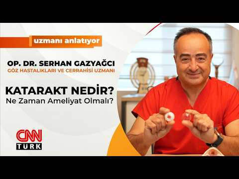 KATARAKT NEDİR? NE ZAMAN AMELİYAT OLMALI? (BEKLEMEK ZARARLI MI?)