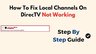 How To Fix Local Channels On DirecTV Not Working