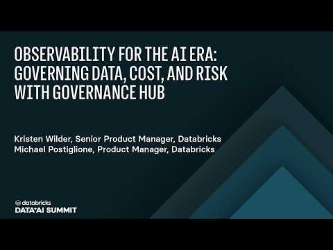 Watch: Observability for the AI Era: Governing Data, Cost, and Risk with Governance Hub