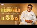 The Magic Of Sirivennela Seetharama Sastry Audio Jukebox Sirivennela Songs Telugu Hit Melodies