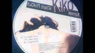 Da Fresh - Fuckin Track Kiko Remix