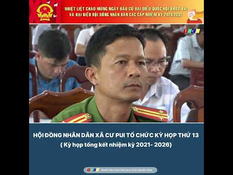 hoi-dong-nhan-dan-xa-cu-pui-to-chuc-ky-hop-thu-13-ky-hop-tong-ket-nhiem-ky-2021-2026