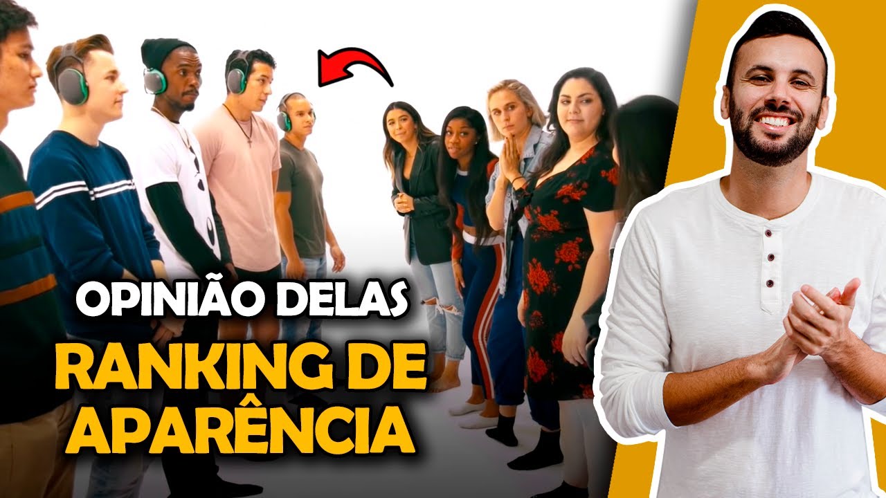 Mulheres Avaliando Homens - RANKING DE APARÊNCIA - Do que elas gostam MAIS?
