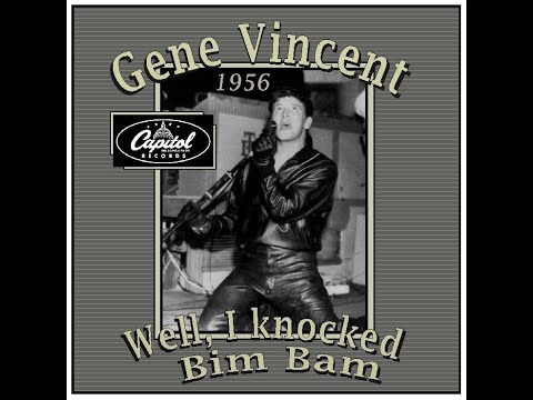 Gene Vincent - Well, I knocked, Bim Bam (1956)