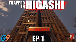 7 Days To Die - Trapped In Higashi EP1 (Not a Bad Start)