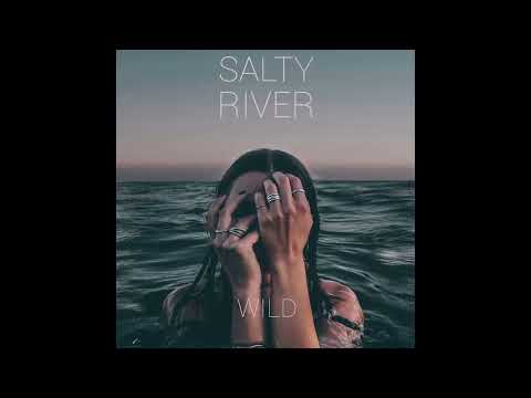 Salty River - Wild (Full Album)