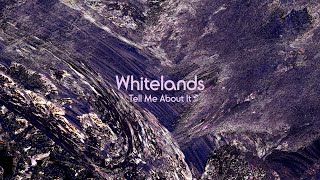 Whitelands feat. Dottie – “Tell Me About It “