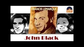 Francis Lemarque - John Black (HD) Officiel Seniors Musik