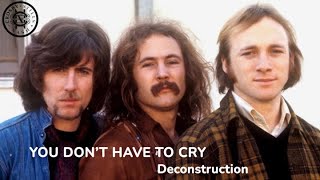 Crosby, Stills &amp; Nash: You Won’t Have To Cry (Deconstruction)