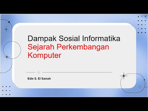 Dampak Sosial Informatika - Sejarah Perkembangan Komputer - Informatika Kelas X