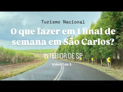 O que fazer em 1 final de semana em São Carlos? Interior de SP
