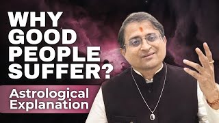 Why Good People Suffer? | Astrological Explanation #suffering #astrologyforlife #suffered