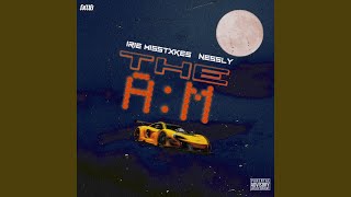 The A:M (feat. Nessly)