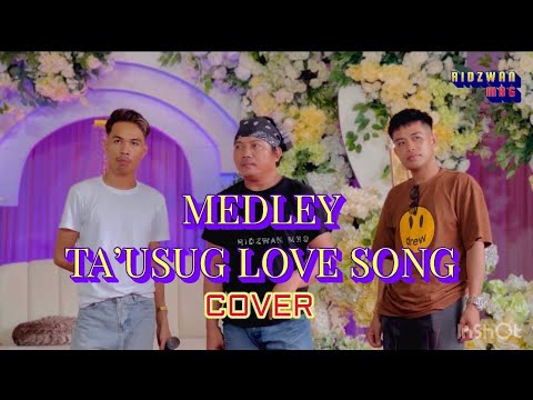 MEDLEY TA’USUG LOVE SONG (COVER)