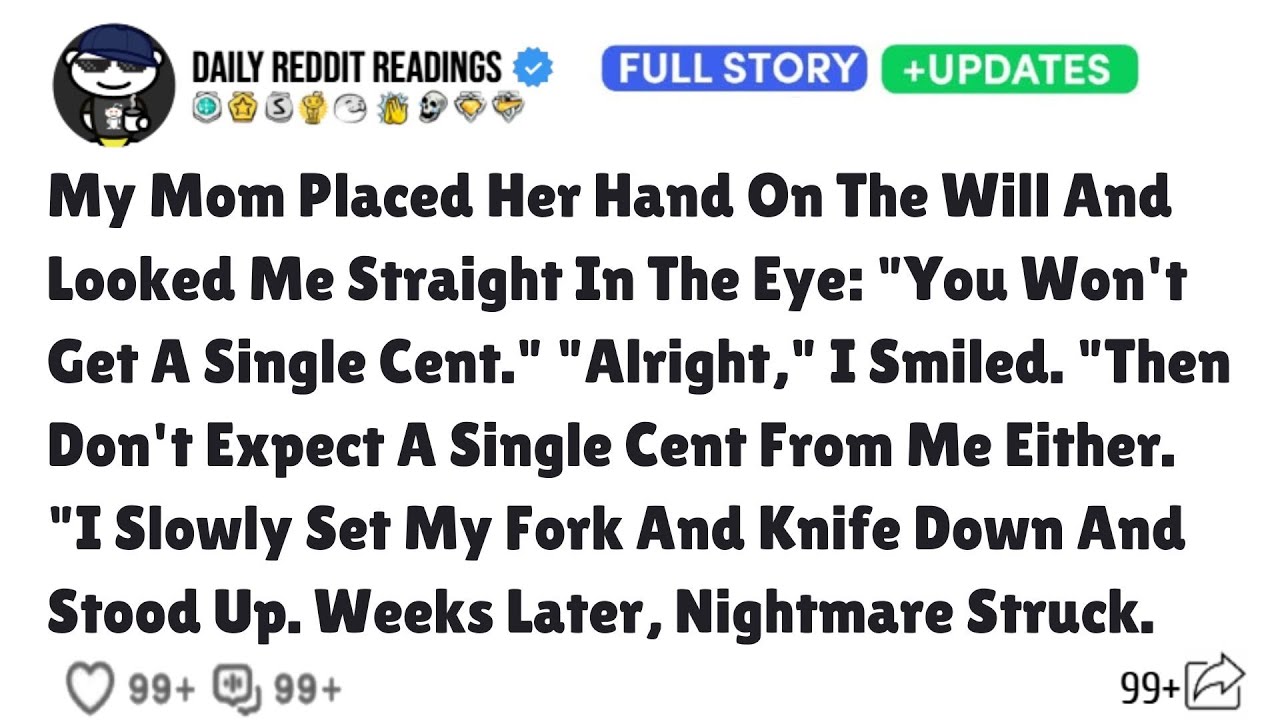 My Mom Placed Her Hand On The Will And Looked Me Straight In The Eye: "You Won't Get A Single Cent."