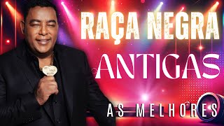 RAÇA NEGRA ANTIGAS l RAÇA NEGRA AS MELHORES l RAÇA NEGRA QUANDO TE ENCONTREI l RAÇA NEGRA MARAVILHA
