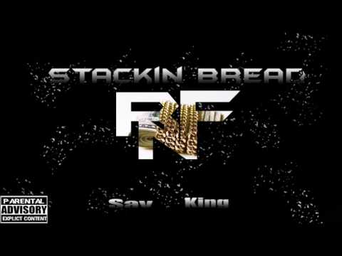 Sav- Stacking Bread Ft. King