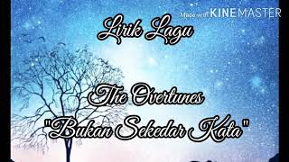 Download lagu Lirik Lagu'The Overtunes'Bukan Sekedar Kata mp3