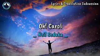 🎧Neil Sedaka - Oh! Carol ( Lirik Dan Terjemahan Indonesia )