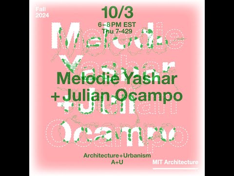 Lecture: Melodie Yashar and Julian Ocampo