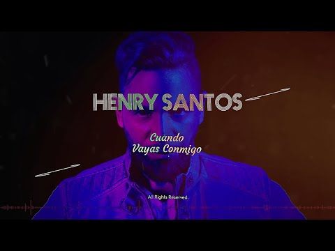 Henry Santos- "Cuando Vayas Conmigo" (Lyric Video)