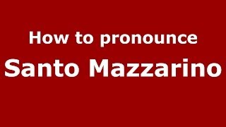 How to pronounce Santo Mazzarino