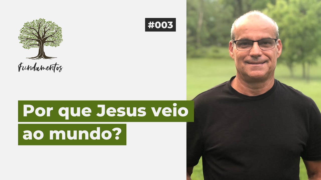 WHY DID JESUS COME TO THE WORLD? - Fundamentals - #003
