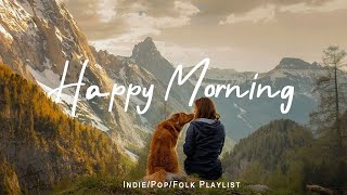 Happy Morning 🍂 Chill morning songs to start your day Playlist - 24/7 Live Radio thumbnail