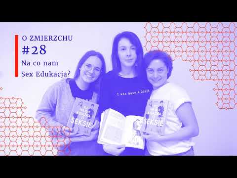 O Zmierzchu #28 - Na co nam Sex Edukacja?