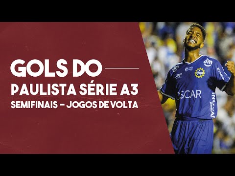 TODOS OS GOLS DOS JOGOS DE VOLTA DAS SEMIFINAIS DO PAULISTÃO SÉRIE A3