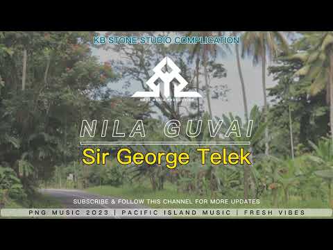 Nila Guvai_-_Sir George Telek