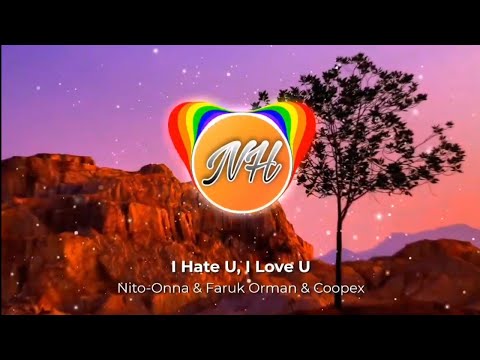 Nito-Onna & Faruk Orman & Coopex - I Hate U, I Love U