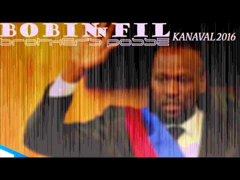 BROTHER'S POSSE -  Bobinn Fil - Kanaval 2021 Haiti may come- DON KATO | Carnaval 2016 #TB