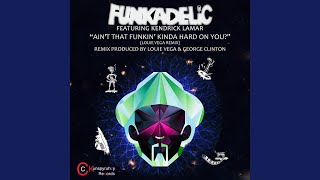 Ain’t That Funkin’ Kinda Hard on You? (Louie Vega Remix Instrumental)