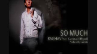 Raghav Ft. Kardinal Offishall - So Much ( Prod. by Labrinth ) ( CDQ )