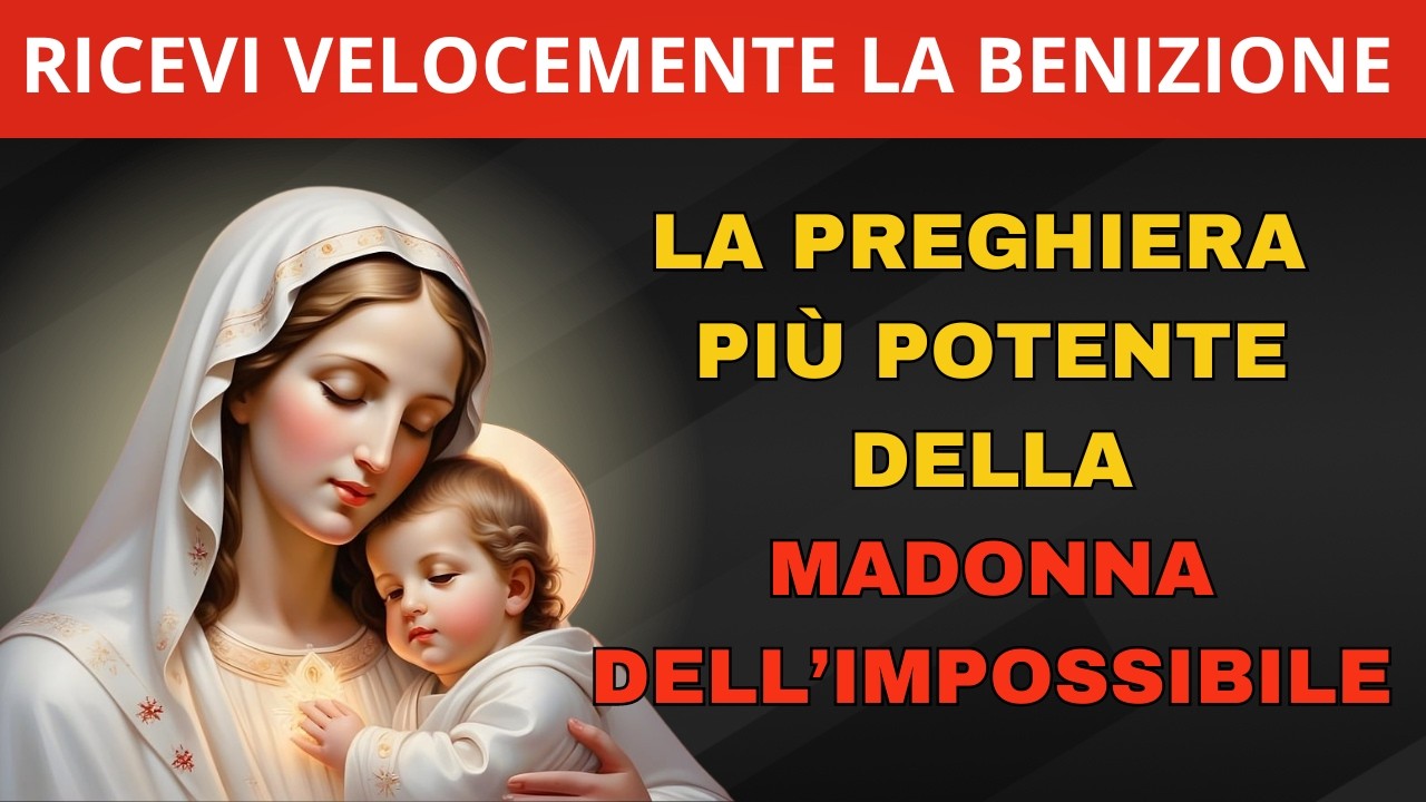 MADONNA DELL'IMPOSSIBILE: CHI HA ASCOLTATO QUESTA PREGHIERA HA OTTENUTO SUBITO QUELLO CHE DESIDERAVA