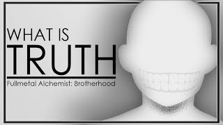 What is Truth? - Philosophy in Fullmetal Alchemist: Brotherhood