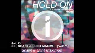 JES, Shant & Clint Maximus - Hold On