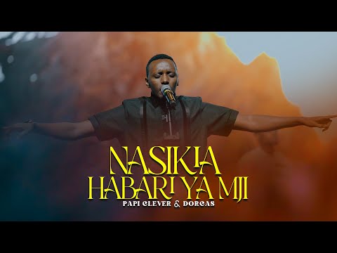 NASIKIA HABARI YA MJI - PAPI CLEVER & DORCAS (Live-2025)