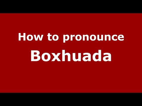 How to pronounce Boxhuada (Mexico/Mexican Spanish) - PronounceNames.com