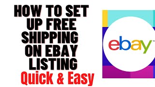 HOW TO SET UP FREE SHIPPING ON EBAY LISTING