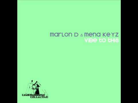 Marlon D & Mena Keyz - Vibe to this