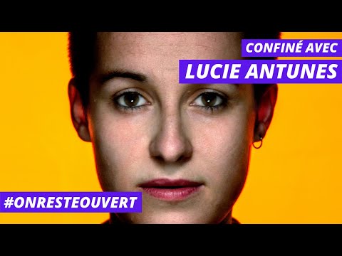 En confinement avec #12 : Lucie Antunes
