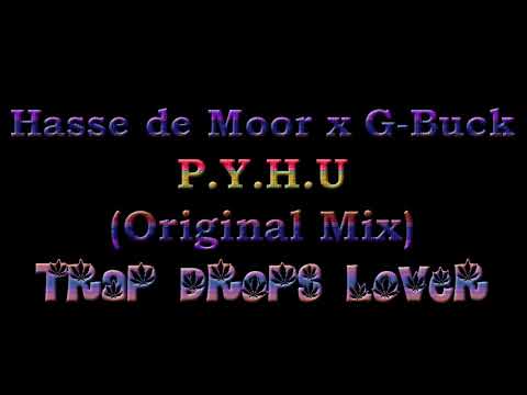 Hasse de Moor x G-Buck – P.Y.H.U (Original Mix)